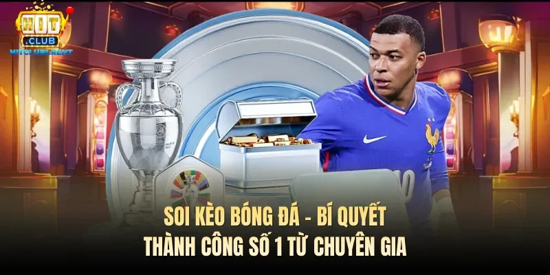 Soi Kèo Bóng Đá – Bí Quyết Thành Công Số 1 Từ Chuyên Gia soi-keo-bong-da-bi-quyet-thanh-cong-so-1-tu-chuyen-gia